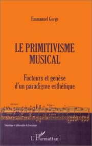 Cover of: Le primitivisme musical. Facteurs et genèse d'un paradigme esthétique
