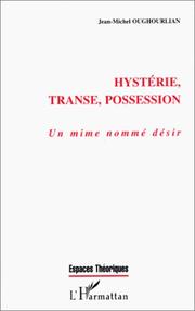 Cover of: Hystérie, transe, possession by Jean-Michel Oughourlian
