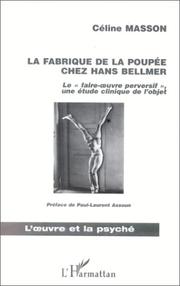 La fabrique de la poupée chez hans bellmer. le "faire-oeuvre perversif", un by Celine Masson