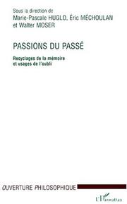 Cover of: Passions du passe. recyclages de la mémoire et usages de l'oubli