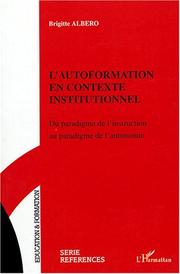 Cover of: L'autoformation en contexte institutionnel : du paradigme de l'instruction au paradigme de l'autonomie