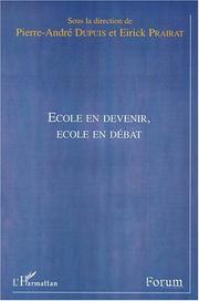 Cover of: L'Ecole en devenir, l'école en débat by Charles François Dupuis, Prairat