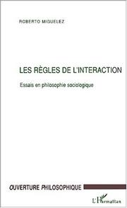 Cover of: Les regles de l'interaction. essais de philosophiesociologique