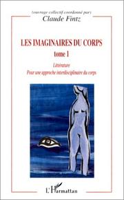 Cover of: Les Imaginaires du corps : pour une approche interdisciplinaire du corps, numéro 1, Littérature