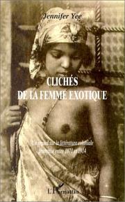 Cover of: Clichés de la femme exotique : un regard sur la littérature coloniale française entre 1871-1914