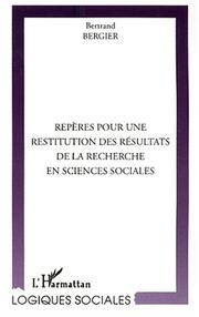 Cover of: Reperez pour une restitution des résultats de la recherche en sciences soci by Bertrand Bergier