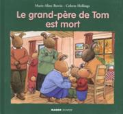 Cover of: Le grand-père de Tom est mort by Colette Hellings, Marie-Aline Bawin
