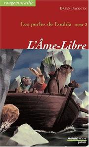 Cover of: Les perles de Loubia. 3, L'Ame-Libre