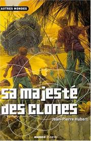 Sa majesté des clones by Jean-Pierre Hubert