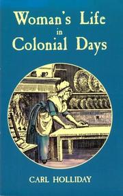 Woman's life in colonial days by Carl Holliday