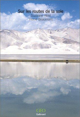 Sur les routes de la soie by Suzanne Held, Hervé Beaumont