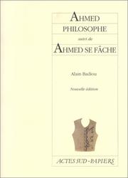 Cover of: Ahmed philosophe, suivi de "Ahmed se fâche" by Alain Badiou