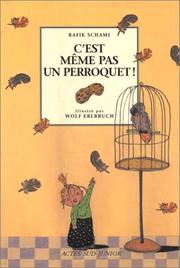 Cover of: C'est même pas un perroquet! by Rafik Schami, Wolf Erlbruch