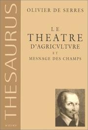 Cover of: Le théâtre d'agriculture et mesnage des champs by Olivier de Serres