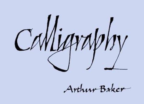 Calligraphy by Arthur Baker
