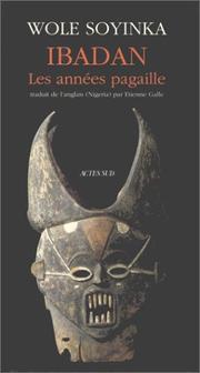 Cover of: Ibadan, les années pagaille by Wole Soyinka