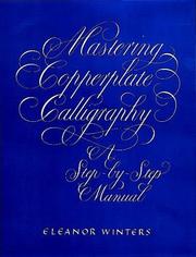 Cover of: Mastering Copperplate Calligraphy, a Step-by-Step Manual