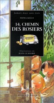 Cover of: 14 Chemin des Rosiers by Fionna Kelly, Jean Claverie, Sylvia Gehlert, Anna Gourdet