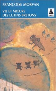 Cover of: Vie et moeurs des lutins bretons by Françoise Morvan