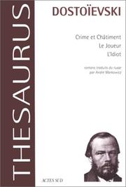 Cover of: Crime et châtiment, suivi de "Le Joueur", et "L'Idiot" by Фёдор Михайлович Достоевский