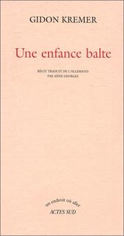 Cover of: Une enfance balte by Gidon Kremer, Anne Georges