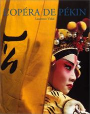 Cover of: L'Opéra de Pékin. Présentation de Jacques Pimpaneau