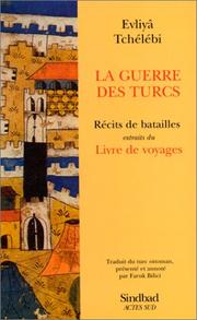 Cover of: La Guerre des Turcs. Récit de batailles: extraits du "Livre de voyages"