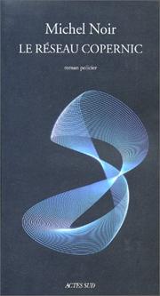 Cover of: Le Réseau Copernic by Michel Noir