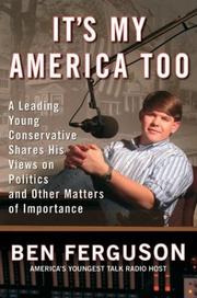 Cover of: It's My America Too: A Leading Young Conservative Shares His Views on Politics and Other Matters of Importance