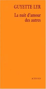 Cover of: Nuit D'Amour Des Autres by Guyette Lyr