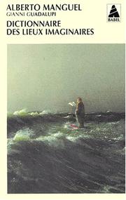 Cover of: Dictionnaire des lieux imaginaires by Alberto Manguel