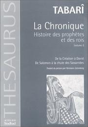 Cover of: La Chronique, histoire des prophètes et des rois, tome 1 : De la création à David, de Salomon à la chute des Sassanides