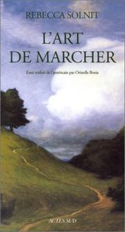 Cover of: L'Art de marcher by Rebecca Solnit, Oristelle Bonis