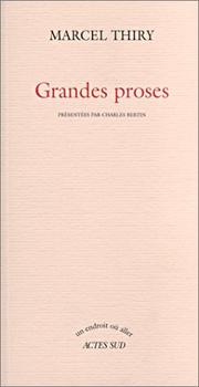 Cover of: Grandes proses by Marcel Thiry, Charles Bertin