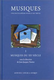 Cover of: Musiques, une encyclopédie pour le XXIe siècle, volume 1 : Musiques du XXe siècle