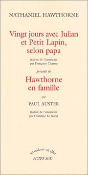 Cover of: Vingt jours avec Julian et petit lapin, selon papa - Hawthorne en famille by Nathaniel Hawthorne, Paul Auster, FranÃ§ois Charras, Christine Le BÂuf