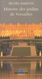 Cover of: Histoire des jardins de Versailles by Michel Baridon