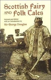 Cover of: Scottish folk and fairy tales by selected and edited, with an introduction by Sir George Douglas.