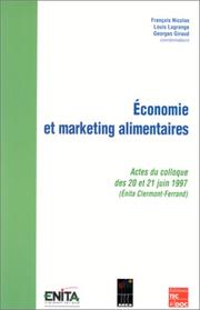 Cover of: Economie et marketing alimentaires: Actes du colloque des 20 et 21 juin 1997