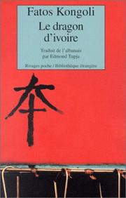 Cover of: Le Dragon d'ivoire by Fatos Kongoli, Edmond Tupja