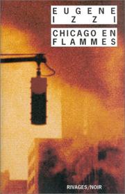 Cover of: Chicago en flammes by Eugène Izzi, Jean Esch
