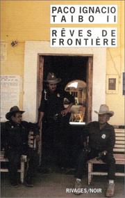 Cover of: Rêves de frontière by Paco Ignacio Taibo II, René Solis