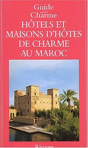 Cover of: Hôtels et maisons d'hôtes de charme au Maroc