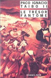 Cover of: Le Trésor fantôme by Paco Ignacio Taibo II, Mara Hernandez, René Solis