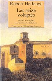 Cover of: Les Seize voluptés by Robert Hellenga, Guillemette Belleteste
