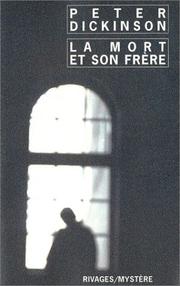 Cover of: La Mort et son frère by Peter Dickinson, Catherine Cheval