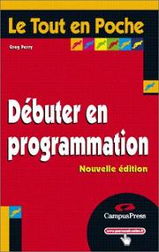 Cover of: Débuter en Programmation by Greg Perry