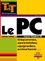 Cover of: Le PC, Ã©dition 2003 : DÃ©panner, assembler, upgrader, entretenirÂ