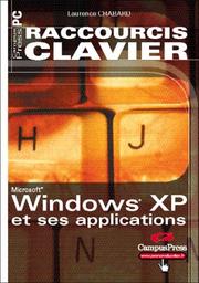 Cover of: Raccourcis Clavier, Windows XP et ses applications