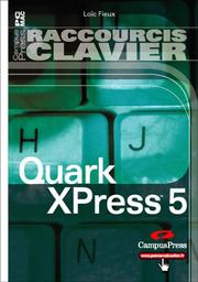 Cover of: Raccourcis Clavier, Quark XPress 5